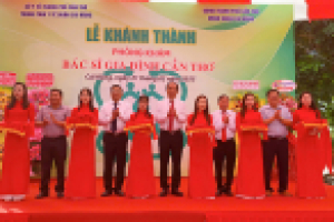 Khánh thành Phòng khám Bác sĩ gia đình Cần Thơ tại Trung tâm Y tế quận Cái Răng, Trạm Y tế xã Định Môn và Trung tâm Y tế huyện Thới Lai